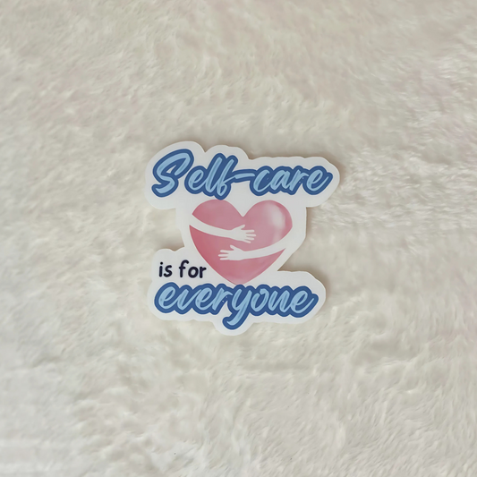 Sticker: Self-care is for Everyone Mental Health Positivity Reminder