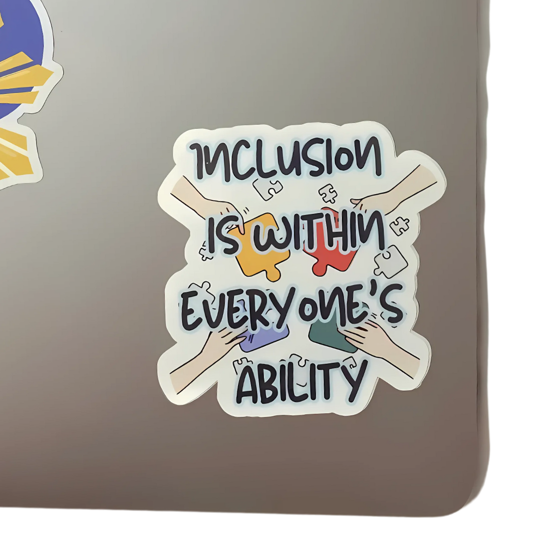 Sticker: Inclusion is Within Everyone's Ability Accessibility Empowerment Reminder Quotes Sayings Stickers